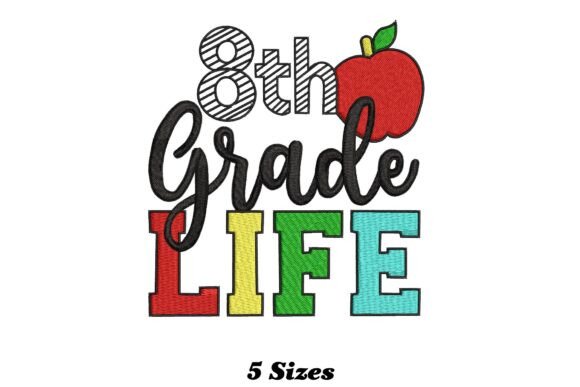 8th Grade Life: A Whimsical Embroidery Design for Meaningful Gifts