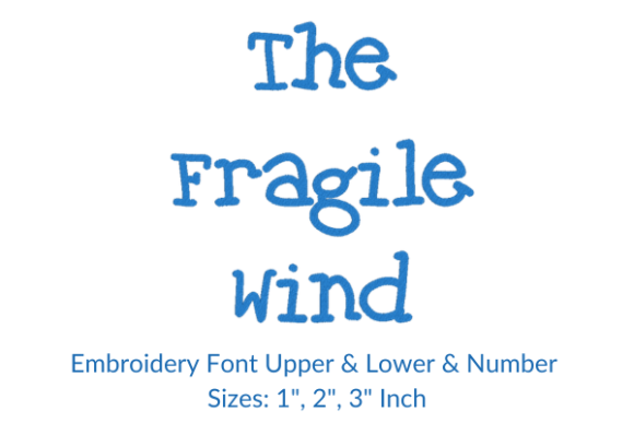 The Fragile Wind Font Embroidery Design Review